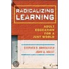 Radicalizing Learning door Stephen D. Brookfield