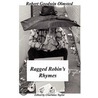 Ragged Robin's Rhymes door Robert Goodwin Olmsted