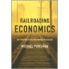 Railroading Economics by Michael Perelman