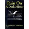 Rain On A Dark Mirror door S.K. Pierzchala