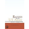 Raised By The Us Army by Dean Paquette