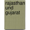 Rajasthan und Gujarat door Hans-Joachim Aubert