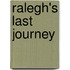 Ralegh's Last Journey