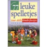 77 leuke spelletjes voor dolle kinderfeestjes