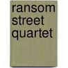 Ransom Street Quartet door Juanita Tobin