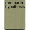 Rare Earth Hypothesis by Frederic P. Miller