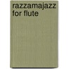 Razzamajazz For Flute by Sarah Watts