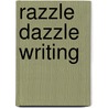 Razzle Dazzle Writing door Melissa Forney