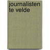 Journalisten te velde by N. Kussendrager