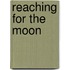 Reaching for the Moon