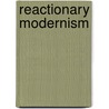 Reactionary Modernism by Jeffery Herf