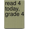 Read 4 Today, Grade 4 door Specialty P. School Specialty Publishing