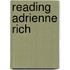 Reading Adrienne Rich