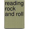 Reading Rock And Roll by Kevin J.H. Dettmar
