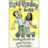 Real Healing for Kids door Rod Baker
