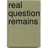 Real Question Remains door Henri Tracol