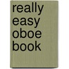 Really Easy Oboe Book door Robert Hinchcliffe