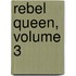 Rebel Queen, Volume 3