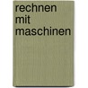 Rechnen Mit Maschinen by Wilfried de Beauclair