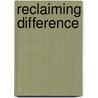 Reclaiming Difference by Carine M. Mardorossian