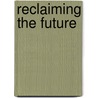 Reclaiming the Future door Jane Kelsey
