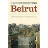 Reconstructing Beirut door Aseel Sawalha