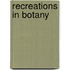 Recreations In Botany