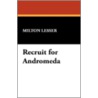 Recruit for Andromeda door Milton Lesser