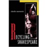 Recycling Shakespeare by Charles Marowitz