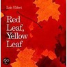 Red Leaf, Yellow Leaf door Lois Ehlert