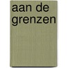 Aan de grenzen door R. Wesenbeek