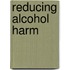 Reducing Alcohol Harm