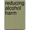 Reducing Alcohol Harm by National Audit Office (nao)