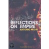 Reflections On Empire door Antonio Negri
