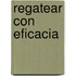 Regatear Con Eficacia