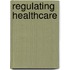 Regulating Healthcare