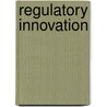Regulatory Innovation door Onbekend