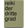 Reiki der dritte Grad door Doris Sommer