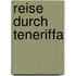 Reise durch Teneriffa