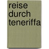 Reise durch Teneriffa door Ralf Nestmeyer