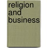 Religion And Business door Alfred John Morris