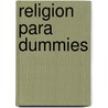 Religion Para Dummies door Thomas Hartman