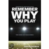 Remember Why You Play by David Thomas