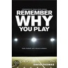 Remember Why You Play door David Thomas