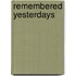 Remembered Yesterdays