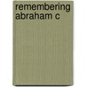 Remembering Abraham C door Ronald S. Hendel