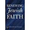 Renewing Jewish Faith by Irwin Groner