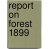 Report On Forest 1899 door Onbekend
