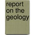 Report On The Geology