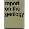 Report On The Geology door Alexander McKay